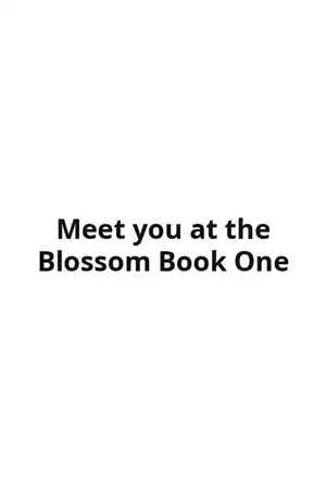 Meet you at the Blossom Book One