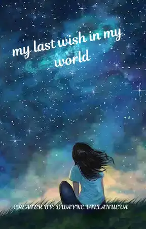 MY LAST WISH IN MY WORLD