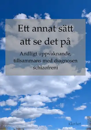Ett annat sätt att se det på - Andligt uppvaknande, tillsammans med diagnosen schizofreni