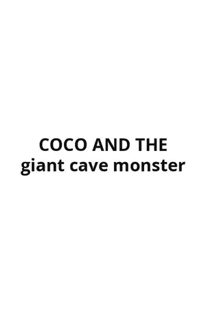 COCO AND THE giant cave monster