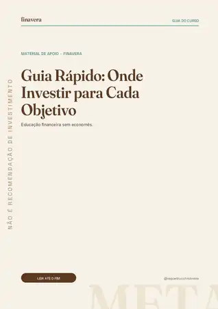 Guia Rápido: Onde Investir para Cada Objetivo